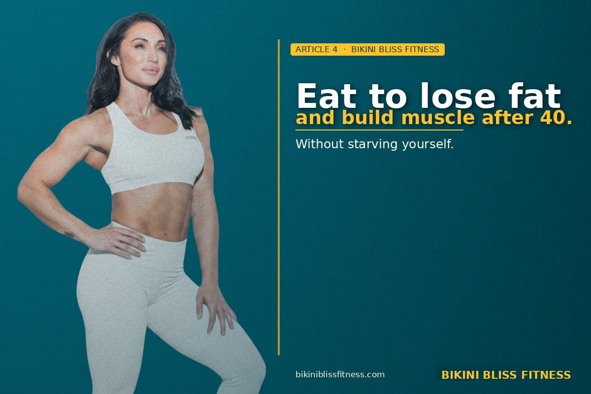 What to Eat to Lose Fat and Build Muscle After 40 (Without Starving Yourself)