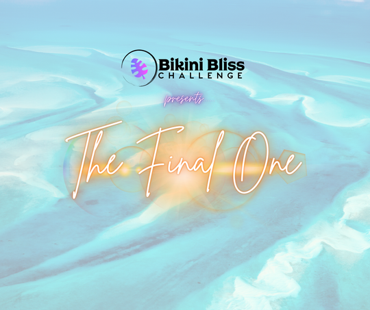 Bikini Bliss 12 Week Challenge - The Final One